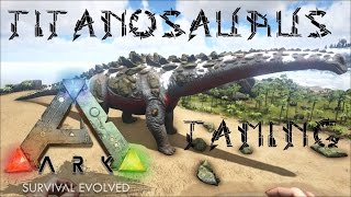 ARK Survival Evolved Titanosaurus taiming versuch 1 ger [upl. by Romalda]