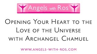 Opening Your Heart to the Love of the Universe with Archangel Chamuel  Visualisation  Meditation [upl. by Shipman]