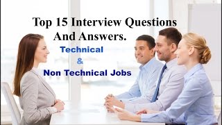 Top 15 Interview Questions And Answers For Technical amp Non Technical Jobs [upl. by Beryle]