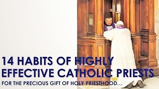 14 Habits Of Highly Effective Catholic Priests  Prayer for priests Vocation Call [upl. by Aleiram]