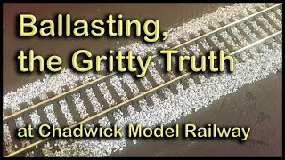 BALLASTING the GRITTY TRUTH at Chadwick Model Railway  190 [upl. by Ramedlaw]