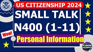 Small Talk and Personal Information N400Part 111 for US Citizenship Interview 2024 [upl. by Jaime147]