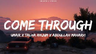 Umair  Come Through Lyrics Ft Talha Anjum amp Abdullah Maharvi  Rock Star Without a guitar lyrics [upl. by Ahseal513]