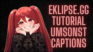 Umsonst Captions EklipseGG Tutorial ✿ [upl. by Lesiram]