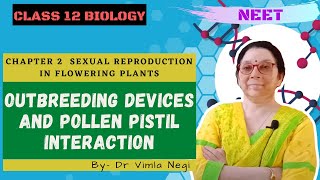 Outbreeding Devices and Pollen Pistil Interaction  NCERT Chapter 2  Class 12 Biology [upl. by Ylrebme387]