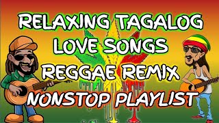 RELAXING TAGALOG LOVE SONGS  REGGAE REMIX  NONSTOP PLAYLIST  DJ SOYMIX [upl. by Asirehc]