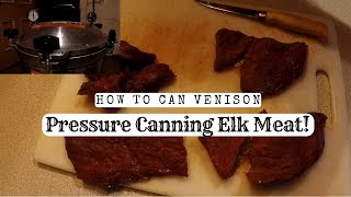 Pressure Canning Elk Meat  How To Can Venison [upl. by Aelanej]