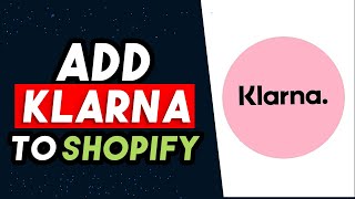 How To Add Klarna To Shopify 2024 UPDATED WAY [upl. by Romelda]