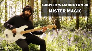 GROVER WASHINGTON JR  MISTER MAGIC  BASS COVER [upl. by Aneehsal]