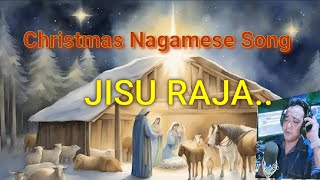 Christmas Nagamese Song Jisu Raja [upl. by Danna318]