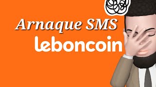 Larnaque de parler par SMS sur leboncoin [upl. by Odlopoel841]