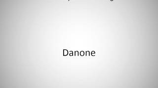 How to say Danone in English [upl. by Nilyac462]