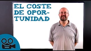 Qué es el coste de oportunidad [upl. by Isidor]