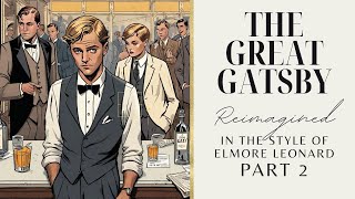 Gangsters and Gats The Great Gatsby Audiobook Remixed in Elmore Leonards Gritty Style Part 2 [upl. by Melodee]