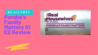 Porsha Family Matters S1 E2 Review RHOA [upl. by Sillyhp]