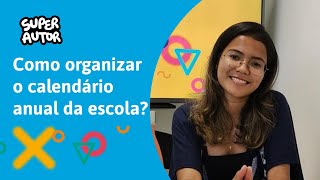 Saiba como organizar o calendário anual da escola [upl. by Levy966]