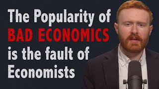 EconomicallyIlliterate Policy Proposals Are Popular And Economists Are to Blame [upl. by Steward]