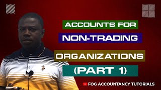 ACCOUNTS FOR NON TRADING ORGANIZATIONS PART 1 [upl. by Chew]