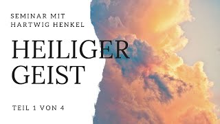 Heiliger Geist  Teil 1  Seminar mit Hartwig Henkel [upl. by Stefa32]