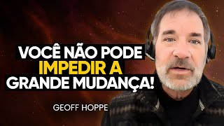 A PSÍQUICA Prevê O Futuro RADICAL Da HUMANIDADE  Geoff Hoppe [upl. by Theda129]