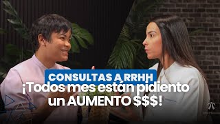 quotTodos me están pidiendo aumento salarialquot Consulta a Especialistas de RRHH [upl. by Annaej]