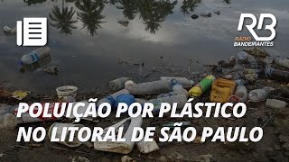 Cidades do litoral de SP lideram poluição por plástico no país  Manhã Bandeirantes [upl. by Ycram]