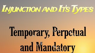 Injunction and its kinds in Law  Temporary Perpetual and Mandatory injunction Section  5257 [upl. by Melicent]