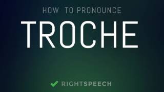 Troche  How to pronounce Troche [upl. by Razaele]