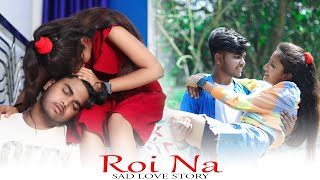 Roi Na Jo Yad Meri Aayi Ve  Roi Na Song  Heart Touching Love Story  Sad Song  Ninja  Love Heart [upl. by Comyns]