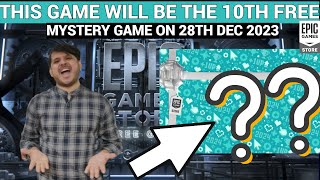 EXPECTED 10TH FREE MYSTERY GAME ON DEC 28  EPIC GAMES MYSTERY GAME 2023 [upl. by Job443]