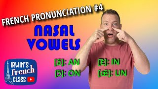 FRENCH PRONUNCIATION 4 Nasal vowels Les voyelles nasales Tips amp Pronunciation [upl. by Fenwick]