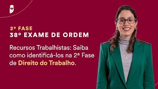 Recursos Trabalhistas Saiba como identificálos na 2ª Fase de Direito do Trabalho [upl. by Anoyek124]