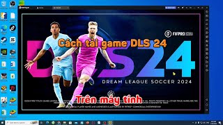 Cách tải cài game Dls 24 trên máy tính laptop pc  Cách chơi Dls 24 trên PC [upl. by Ahsimek749]