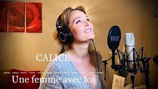 Calice  Une femme avec toi  Cover Nicole Croisille [upl. by Yrdnal]