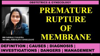 Premature Rupture of Membrane  Dr Vaishali Vasavda [upl. by Malory]