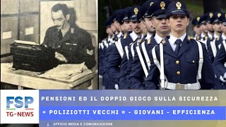 FSP TGNEWS 16 novembre 2024 Pensioni doppio gioco sulla sicurezza Poliziotti vecchi  efficienza [upl. by Suoivatra358]