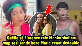 Gaëlle sè Florence rele Manbo similom wap sezi tande koze Marie cenat dedouble [upl. by Ingra]