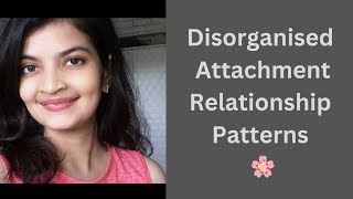 Ambivalent or Disorganised Attachment Pattern in Relationships 📚 How to Identify  The Signs [upl. by Everara]