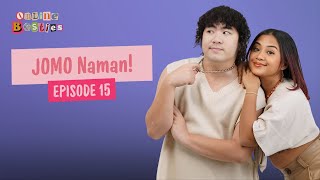 JOMO Naman  Online Besties Episode 15 [upl. by Christoper]