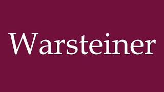 How to Pronounce Warsteiner Correctly in German [upl. by Veneaux]