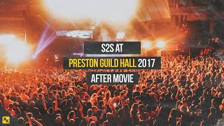 S2S  Preston Guild Hall 2017  After Movie [upl. by Nnylhsa]