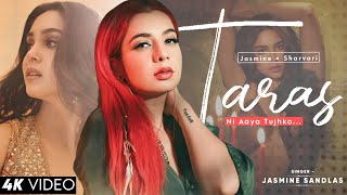 Taras Ni Aaya Tujhko Jasmine Sandlas Munjya  Sharvari Abhay Verma  SachinJigar  Trending Song [upl. by Yhpos]