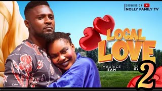 LOCAL LOVE PART 2  MAURICE SAM SARIAN MARTIN 2024 LATEST NIGERIAN NOLLYWOOD MOVIE [upl. by Koblick]