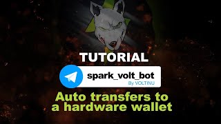 SparkBot  Tutorial 3  Auto transfers to a hardware wallet [upl. by Nnayecats]