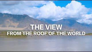 The View from the Roof of the World Tibet [upl. by Barger]