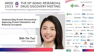 Shih Yin Tsai at ARDD2023 Understanding Protein Homeostasis – Improving Protein Metabolism and [upl. by Renaxela947]