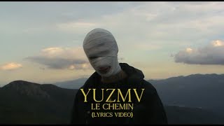 YUZMV  Le chemin lyrics video [upl. by Tindall]