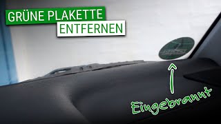 Grüne PLAKETTE von der Frontscheibe im Auto ENTFERNEN  TAUSCHEN  Autopflege Quickie [upl. by Brower]