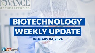 Biotechnology Weekly Update  January 04 2024 [upl. by Elaina682]