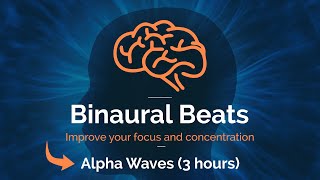 Binaural Beats 3 hours  Alpha Waves 12hz  Study Work Concentration and Focus [upl. by Ahsi917]